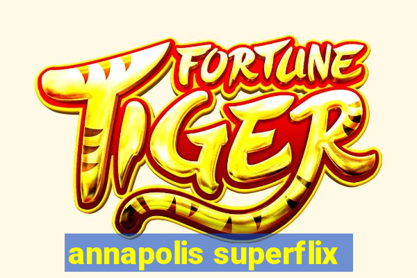 annapolis superflix